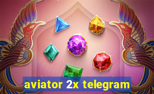 aviator 2x telegram